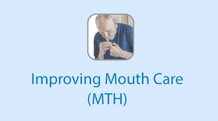 Improving Mouth Care (MTH)
