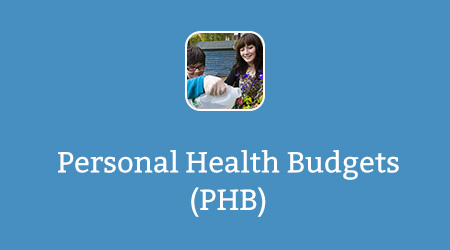 Personal Health Budgets (PHB)