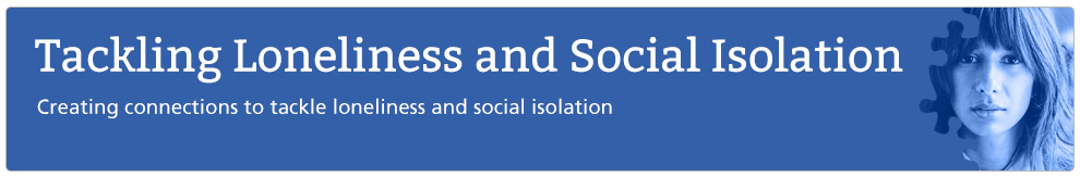 Tackling Loneliness and Social Isolation